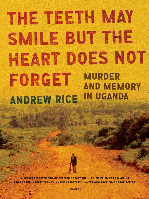 Title details for The Teeth May Smile but the Heart Does Not Forget by Andrew Rice - Wait list